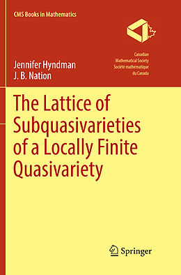 Couverture cartonnée The Lattice of Subquasivarieties of a Locally Finite Quasivariety de J. B. Nation, Jennifer Hyndman