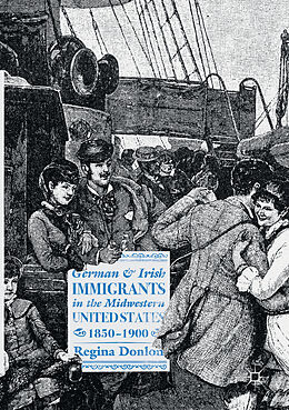 Couverture cartonnée German and Irish Immigrants in the Midwestern United States, 1850 1900 de Regina Donlon