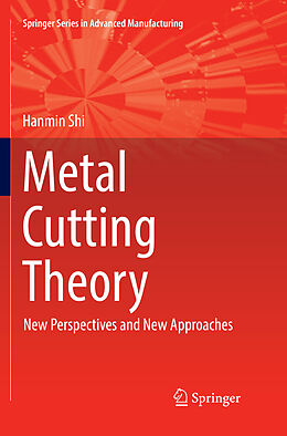 Couverture cartonnée Metal Cutting Theory de Hanmin Shi