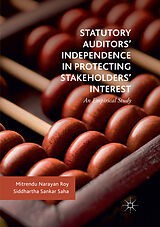Kartonierter Einband Statutory Auditors  Independence in Protecting Stakeholders  Interest von Siddhartha Sankar Saha, Mitrendu Narayan Roy
