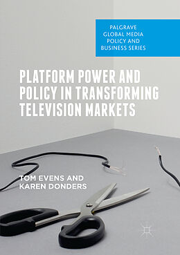 Couverture cartonnée Platform Power and Policy in Transforming Television Markets de Karen Donders, Tom Evens