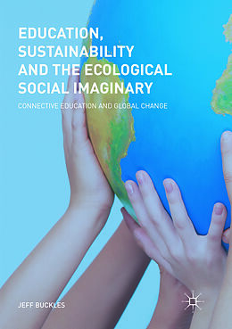 Kartonierter Einband Education, Sustainability and the Ecological Social Imaginary von Jeff Buckles