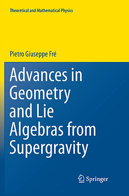 Couverture cartonnée Advances in Geometry and Lie Algebras from Supergravity de Pietro Giuseppe Frè