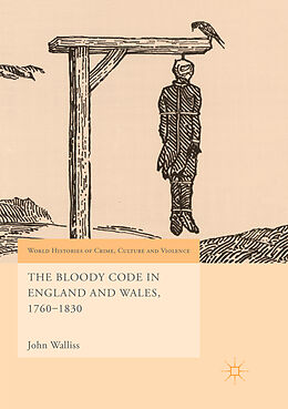 Couverture cartonnée The Bloody Code in England and Wales, 1760 1830 de John Walliss