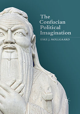 Couverture cartonnée The Confucian Political Imagination de Eske J. Møllgaard