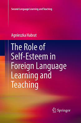 Couverture cartonnée The Role of Self-Esteem in Foreign Language Learning and Teaching de Agnieszka Habrat