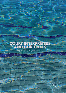 Kartonierter Einband Court Interpreters and Fair Trials von John Henry Dingfelder Stone