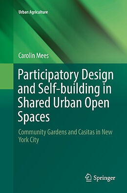Kartonierter Einband Participatory Design and Self-building in Shared Urban Open Spaces von Carolin Mees