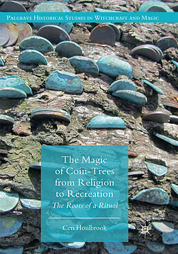 Couverture cartonnée The Magic of Coin-Trees from Religion to Recreation de Ceri Houlbrook