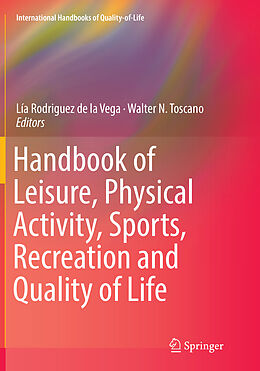 Couverture cartonnée Handbook of Leisure, Physical Activity, Sports, Recreation and Quality of Life de 