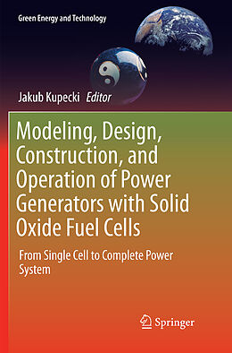 Kartonierter Einband Modeling, Design, Construction, and Operation of Power Generators with Solid Oxide Fuel Cells von 