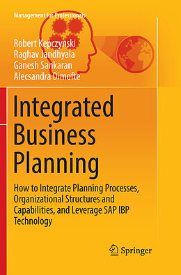 Kartonierter Einband Integrated Business Planning von Robert Kepczynski, Alecsandra Dimofte, Ganesh Sankaran