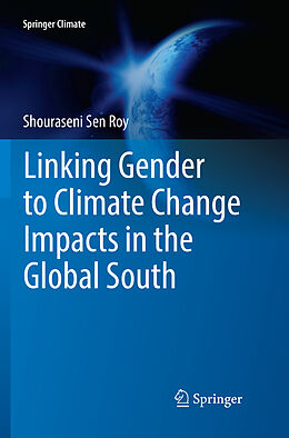 Couverture cartonnée Linking Gender to Climate Change Impacts in the Global South de Shouraseni Sen Roy