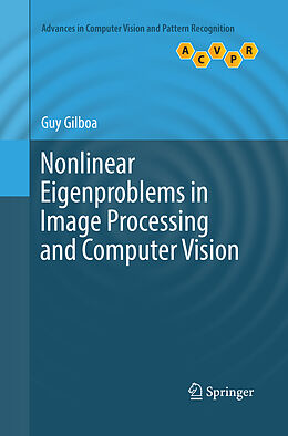 Couverture cartonnée Nonlinear Eigenproblems in Image Processing and Computer Vision de Guy Gilboa