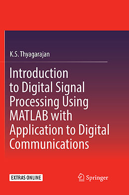 Kartonierter Einband Introduction to Digital Signal Processing Using MATLAB with Application to Digital Communications von K. S. Thyagarajan
