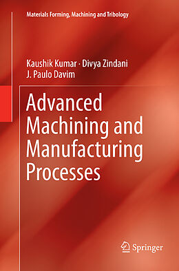 Couverture cartonnée Advanced Machining and Manufacturing Processes de Kaushik Kumar, J. Paulo Davim, Divya Zindani