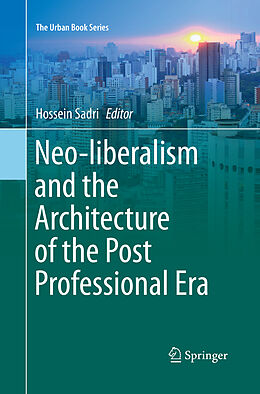 Couverture cartonnée Neo-liberalism and the Architecture of the Post Professional Era de 