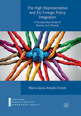 Couverture cartonnée The High Representative and EU Foreign Policy Integration de Maria Giulia Amadio Viceré