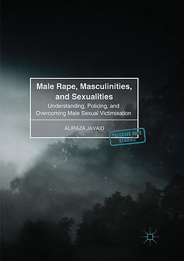 Kartonierter Einband Male Rape, Masculinities, and Sexualities von Aliraza Javaid