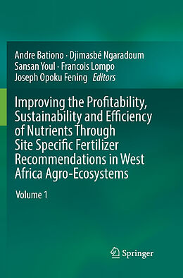 Kartonierter Einband Improving the Profitability, Sustainability and Efficiency of Nutrients Through Site Specific Fertilizer Recommendations in West Africa Agro-Ecosystems von 