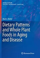 Kartonierter Einband Dietary Patterns and Whole Plant Foods in Aging and Disease von Mark L. Dreher