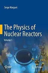 Kartonierter Einband The Physics of Nuclear Reactors von Serge Marguet