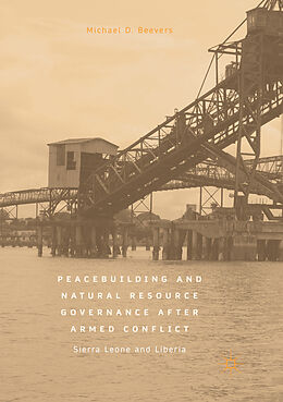 Couverture cartonnée Peacebuilding and Natural Resource Governance After Armed Conflict de Michael D. Beevers