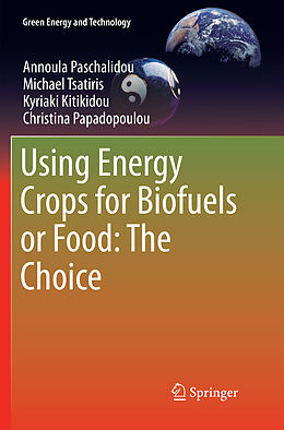 Couverture cartonnée Using Energy Crops for Biofuels or Food: The Choice de Annoula Paschalidou, Christina Papadopoulou, Kyriaki Kitikidou