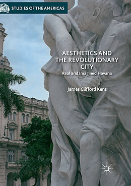 Couverture cartonnée Aesthetics and the Revolutionary City de James Clifford Kent