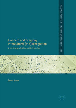 Kartonierter Einband Honneth and Everyday Intercultural (Mis)Recognition von Bona Anna