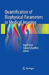 Couverture cartonnée Quantification of Biophysical Parameters in Medical Imaging de 