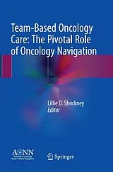 Kartonierter Einband Team-Based Oncology Care: The Pivotal Role of Oncology Navigation von