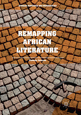 Couverture cartonnée Remapping African Literature de Olabode Ibironke