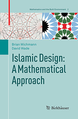 Couverture cartonnée Islamic Design: A Mathematical Approach de David Wade, Brian Wichmann