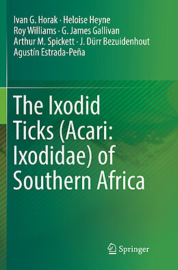 Couverture cartonnée The Ixodid Ticks (Acari: Ixodidae) of Southern Africa de Ivan G. Horak, Heloise Heyne, Roy Williams