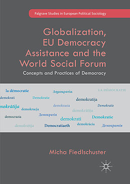 Couverture cartonnée Globalization, EU Democracy Assistance and the World Social Forum de Micha Fiedlschuster