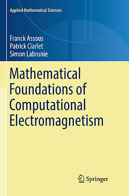 Couverture cartonnée Mathematical Foundations of Computational Electromagnetism de Franck Assous, Simon Labrunie, Patrick Ciarlet