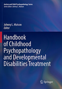 Couverture cartonnée Handbook of Childhood Psychopathology and Developmental Disabilities Treatment de 
