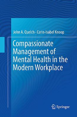 Couverture cartonnée Compassionate Management of Mental Health in the Modern Workplace de Carin-Isabel Knoop, John A. Quelch