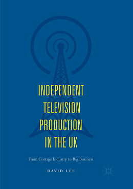 Kartonierter Einband Independent Television Production in the UK von David Lee