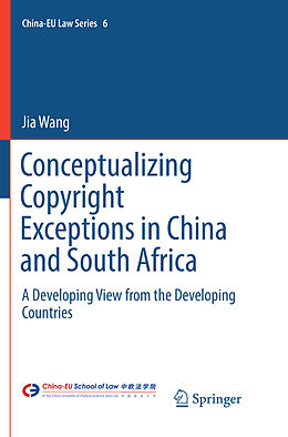 Couverture cartonnée Conceptualizing Copyright Exceptions in China and South Africa de Jia Wang