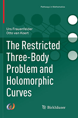 Couverture cartonnée The Restricted Three-Body Problem and Holomorphic Curves de Otto van Koert, Urs Frauenfelder