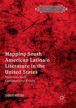 Couverture cartonnée Mapping South American Latina/o Literature in the United States de Juanita Heredia