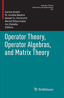 Kartonierter Einband Operator Theory, Operator Algebras, and Matrix Theory von 
