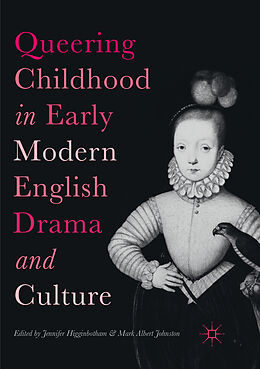 Couverture cartonnée Queering Childhood in Early Modern English Drama and Culture de 