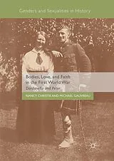 Kartonierter Einband Bodies, Love, and Faith in the First World War von Nancy Christie, Michael Gauvreau