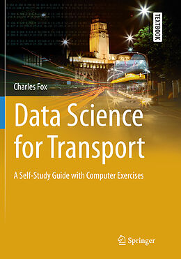 Kartonierter Einband Data Science for Transport von Charles Fox