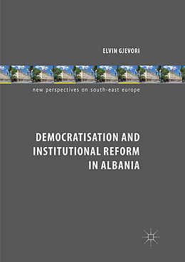 Kartonierter Einband Democratisation and Institutional Reform in Albania von Elvin Gjevori