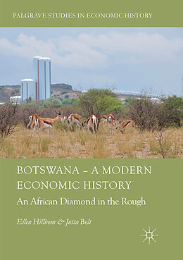 Kartonierter Einband Botswana   A Modern Economic History von Jutta Bolt, Ellen Hillbom