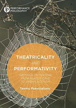 Couverture cartonnée Theatricality and Performativity de Teemu Paavolainen